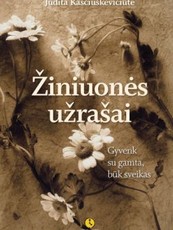 Žiniuonės užrašai. Gyvenk su gamta, būki sveikas