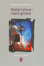 Mažoji Lietuva – mano gimtinė