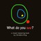 What do you see?