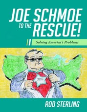Joe Schmoe to the Rescue!: Solving America's Problems