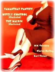 Samantha's Panties - Wifely Control (Illustrated) - The Malkin (Illustrated)