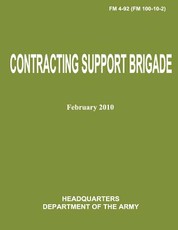 Contracting Support Brigade (FM 4-92 / FM 100-10-2)