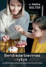 Bendradarbiavimas ir ryšys. Kaip be bausmių ir apdovanojimų auginti klestintį vaiką