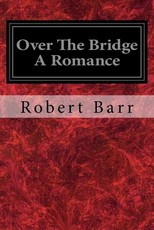 Over The Bridge A Romance