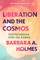 Liberation and the Cosmos