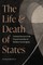 The Life and Death of States