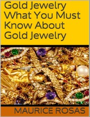 Gold Jewelry: What You Must Know About Gold Jewelry