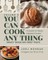 You Can Cook Any Thing