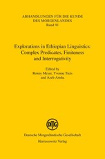 Explorations in Ethiopian Linguistics: Complex Predicates, Finiteness and Interrogativity
