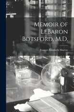 Memoir of LeBaron Botsford, M.D. [microform]