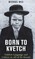 Born to Kvetch