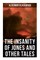 The Insanity of Jones and Other Tales