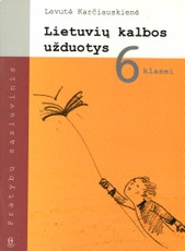Lietuvių kalbos užduotys 6 klasei Lietuvių kalbos užduotys 6 klasei
