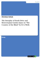 The Interplay of Death Drive and Heterotopian Garden Space in "The Country of the Blind" by H. G. Wells