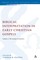 Biblical Interpretation in Early Christian Gospels