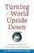 Turning the World Upside Down