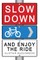 Slow Down and Enjoy the Ride