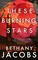These Burning Stars