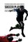 The Beginners Guidebook To Mental Toughness Training For Soccer Players