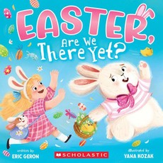 Easter, Are We There Yet? (a Holiday Picture Book)