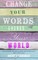 Change Your Words, Change Your World