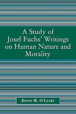 A Study of Joseph Fuch's Writings on Human Nature and Morality