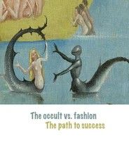 The Occult vs. Fashion, the Path to Success