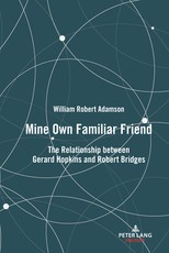 Mine Own Familiar Friend; The Relationship between Gerard Hopkins and Robert Bridges