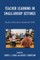 Teacher Learning in Small-Group Settings