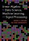 Linear Algebra for Data Science, Machine Learning, and Signal Processing