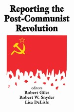 Reporting the Post-communist Revolution