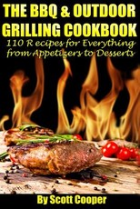 The BBQ and Outdoor Grilling Cookbook