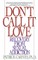 Don't Call It Love