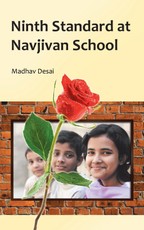 Desai, M: Ninth Standard at Navjivan School