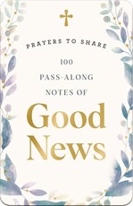 100 Pass-Along Notes of Good News​