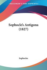 Sophocle's Antigona (1827)