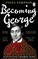 Becoming George