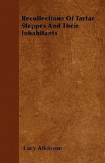 Recollections of Tartar Steppes and Their Inhabitants
