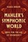 Mahler's Symphonic World