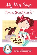 My Dog Says I'm a Great Cook!