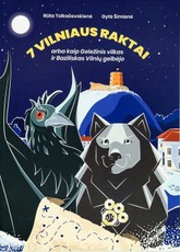 7 Vilniaus raktai arba kaip Geležinis vilkas ir Baziliskas Vilnių gelbėjo