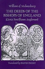 The Deeds of the Bishops of England [Gesta Pontificum Anglorum] by William of Malmesbury