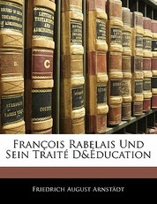 Francois Rabelais Und Sein Traite D&education