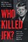 Who Killed JFK?