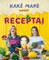 Kakė Makė. Receptai
