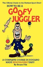 How to Be a Goofy Juggler