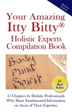 Your Amazing Itty Bitty(R) Holistic Experts Compilation Book