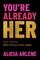 You're Already Her