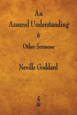 An Assured Understanding & Other Sermons