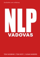Susikurkite save tobulesnį: NLP vadovas.  Neurolingvistinis programavimas Susikurkite save tobulesnį: NLP vadovas.  Neurolingvistinis programavimas